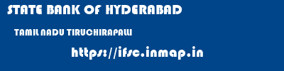 STATE BANK OF HYDERABAD  TAMIL NADU TIRUCHIRAPALLI    ifsc code